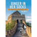 Ginger in Her Socks: One Englishman's Parenting in China