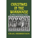 Christmas in the Workhouse & Other Gruesome Tales