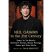 Neil Gaiman in the 21st Century: Essays on the Novels, Children's Stories, Online Writings, Comics and Other Works
