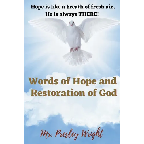 Words of Hope and Restoration of God: Hope is like a breath of fresh air, He is always THERE!