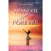 No More Again Forever: The Pain You See Today, You Will See No More Again Forever