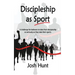 Discipleship as Sport: A challenge for believers to take their discipleship as seriously as they take their sports