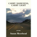 Carry Darkness, Carry Light