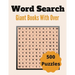 Giant Word Search Books With Over 500 Puzzles: Over 500 Unique Words Brain-Bending Word Search Puzzles to Have Fun and Relief Daily Stress (Word Searc