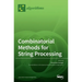 Combinatorial Methods for String Processing