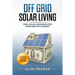 Off Grid Solar Living: Total Solar Conversion for Your Home on a Budget - Outdoor Cooking with Solar