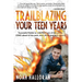 Trailblazing Your Teen Years: Successful Habits to LAUNCH out of the norms, LEAD ahead of the pack, and LAND into your destiny