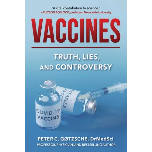 Vaccines: Truth, Lies, and Controversy