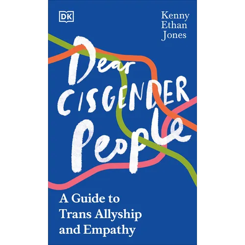 Dear Cisgender People: A Guide to Trans Allyship and Empathy