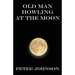 Old Man Howling at the Moon