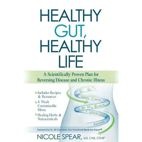 Healthy Gut, Healthy Life: A Scientifically Proven Plan to Reverse Disease & Chronic Illness