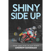 Shiny Side Up: From First Ride to Fast Rider