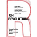 On Revolutions: Unruly Politics in the Contemporary World