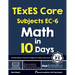 TExES Core Subjects EC-6 Math in 10 Days: The Most Effective TExES Core Subjects Math Crash Course