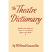 The Theater Dictionary: British and American Terms in the Drama, Opera, and Ballet