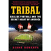Tribal: College Football and the Secret Heart of America