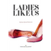 Ladies Like Us: A modern girl's guide to self-discovery, self-confidence and love