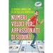 Numeri veloci per appassionati di Sudoku Il Sudoku sempre con sé (oltre 200 rompicapi)