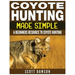 Coyote Hunting Made Simple: A Beginners Resource To Coyote Hunting