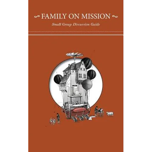 Family on Mission: Small Group Discussion Guide