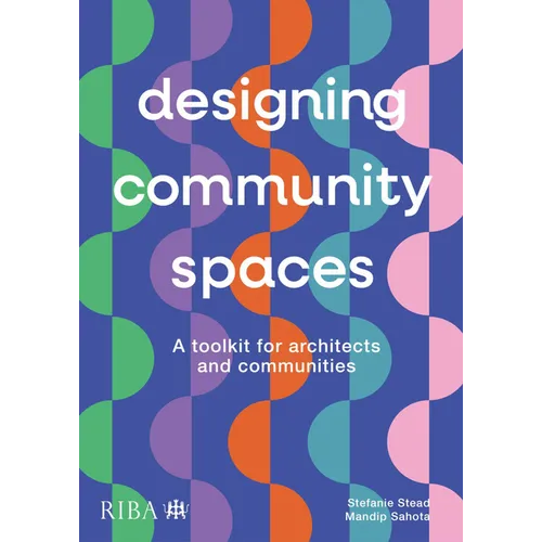 Designing Community Spaces: A Toolkit for Architects and Communities