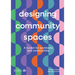 Designing Community Spaces: A Toolkit for Architects and Communities