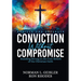 Conviction Without Compromise: Standing Strong in the Core Beliefs of the Christian Faith