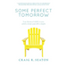 Some Perfect Tomorrow: True Stories of Hope in Loss, Love in Grief, and Life in Death