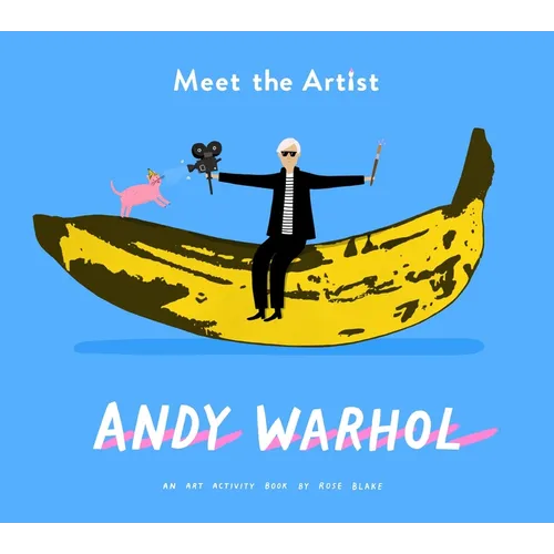 Meet the Artist: Andy Warhol: An Activity Book