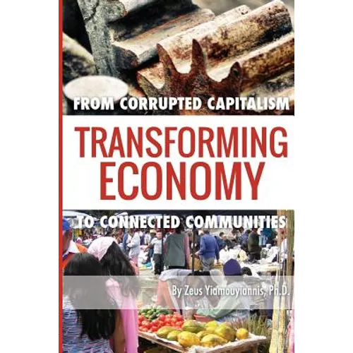 Transforming Economy: From Corrupted Capitalism to Connected Communities