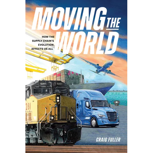 Moving the World: How the Supply Chain's Evolution Affects Us All