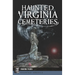 Haunted Virginia Cemeteries