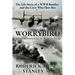 Worrybird: The Life Story of a WWII Bomber and the Crew Who Flew Her