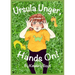 Ursula Unger, Hands On!