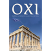 Oxi: The Battle Cry that Led the Greeks to Save the World