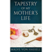 Tapestry Of My Mother's Life: Stories, Fragments, And Silences