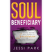 Soul Beneficiary: The Good, Better, Best Guide to Success in Selling Insurance