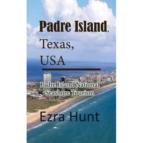 Padre Island, Texas, USA: Padre Island National Seashore Tourism