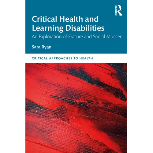 Critical Health and Learning Disabilities: An Exploration of Erasure and Social Murder