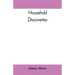 Household Discoveries: An Encyclopaedia of practical recipes and processes