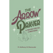 The Arrow Prayer: A Prayer for all Christians