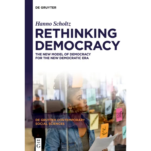 Rethinking Democracy: The New Model of Democracy for the New Democratic Era