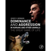 Dominance and Aggression in Humans and Other Animals: The Great Game of Life