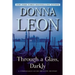 Through a Glass, Darkly: A Commissario Guido Brunetti Mystery