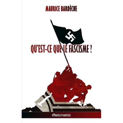 Qu'est-ce que le Fascisme?: Édition intégrale