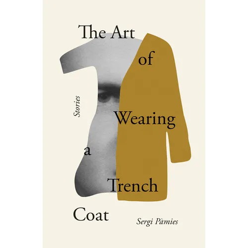 The Art of Wearing a Trench Coat: Stories