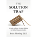 The Solution Trap: A Guide to Better Decision-Making for Higher Education Leaders