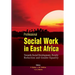 Professional Social Work in East Africa. Towards Social Development, Poverty Reduction and Gender Equality