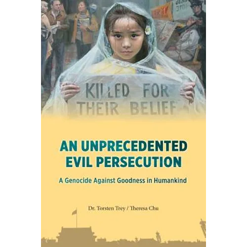An Unprecedented Evil Persecution: A Genocide Against Goodness in Humankind