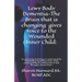 Lewy Body Dementia-The Brain that is changing gives voice to the Wounded Inner Child: Incorparating Psychology to understand the remarkable & hopeful